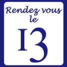 Rendez vous le 13 